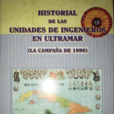 Libros antiguos: HISTORIA DE LAS UNIDADES DE INGENIEROS EN ULTRAMAR DE LUIS DE SEQUERA MARTÍNEZ