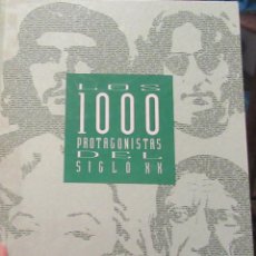 Libros antiguos: LOS 1000 PROTAGONISTAS DEL SIGLO XX