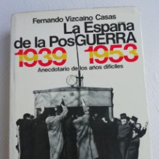 Libros antiguos: LA ESPAÑA DE LA POSGUERRA 1939-1950 EDICIÓN DE VIZCAINO CASAS 1975 LOS AÑOS DIFÍCILES. Lote 190516348