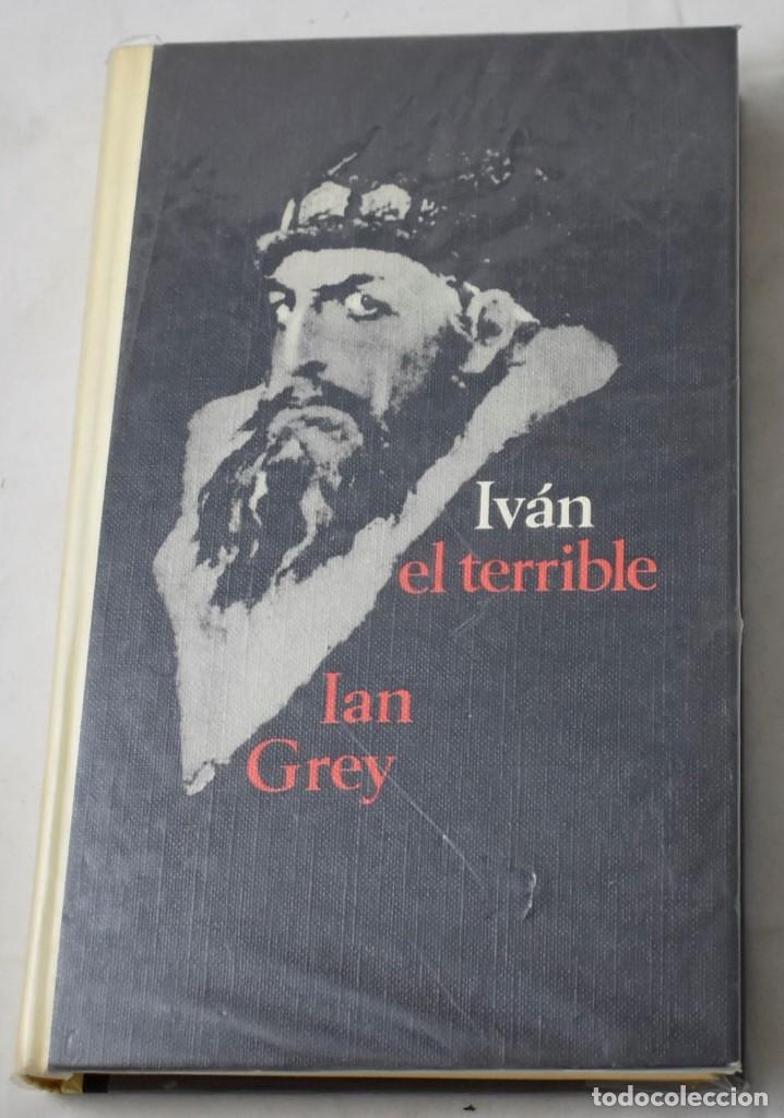 Libros antiguos: IV&Aacute;N EL TERRIBLE. IAN GREY. - Foto 1