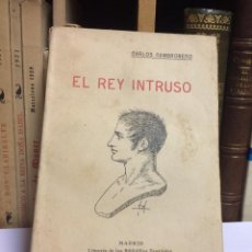Libros antiguos: AÑO 1909 - CAMBRONERO, CARLOS. EL REY INTRUSO. APUNTES HISTÓRICOS REFERENTES A JOSÉ BONAPARTE