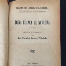 Libros antiguos: FRANCISCO NAVARRO. DOÑA BLANCA DE NAVARRA. 1904. Lote 213175238
