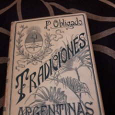 Libros antiguos: TRADICIONES ARGENTINAS, LIBRO DE 1903, EDITORIAL MONTANER Y SIMON. Lote 224184366