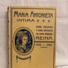 Libros antiguos: MARÍA ANTONIETA INTIMA. JUAN B. ENSEÑAT. MONTANER Y SIMÓN 1908.