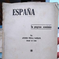 Libros antiguos: ESPAÑA, SU PROGRESO ECONOMICO, ANTONIO PINILLA. EST.TIP. LA OPINIO, LIMA, PERU, 1920