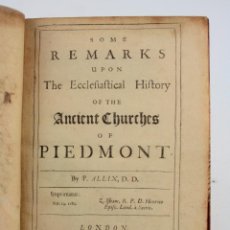 Libros antiguos: SOME REMARKS UPON THE ECCLESIASTICAL HISTORY OF THE ANCIENT CHURCHES OF PIEDMONT, 1690, PIERRE ALLIX. Lote 245199340