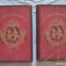 Libros antiguos: EL GRITO DE LA INDEPENDENCIA, COMPLETO TOMO I Y II , CARLOS MENDOZA, R. MOLINAS EDITOR. 1895. Lote 264724494