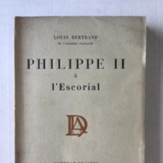 Libros antiguos: PHILIPPE II À LESCORIAL. - BERTRAND, LOUIS.