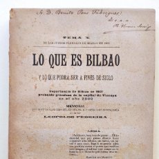 Libros antiguos: LO QUE ES BILBAO Y LO QUE PODRÍA SER A FINES DE SIGLO. LEOPOLDO PEDREIRA. MADRID, 1902.