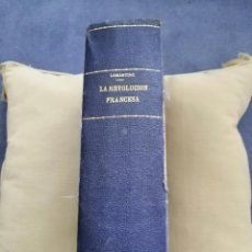 Libros antiguos: LA REVOLUCION FRANCESA (LAMARTINE). Lote 291439378