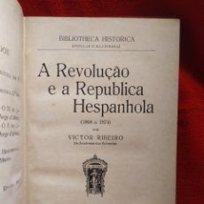 Libros antiguos: 1912. LA REVOLUCIÓN Y LA REPÚBLICA ESPAÑOLA. VÍCTOR RIBEIRO.. Lote 300738848