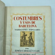 Libros antiguos: TOMÁS CABALLÉ. COSTUMBRES Y USOS DE BARCELONA. Lote 311002843