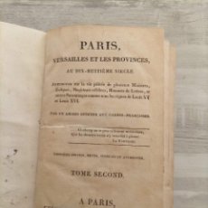 Libros antiguos: RARO, AÑO 1811: PARIS, VERSAILLES ET LES PROVINCES AU DIX-HUITIÈME SIECLE (TOMO 2). Lote 312427943
