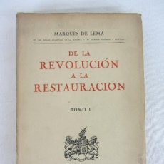 Libros antiguos: DE LA REVOLUCIÓN A LA RESTAURACIÓN - MARQUÉS DE LEMA - MADRID 1927 TOMO I. Lote 314565808