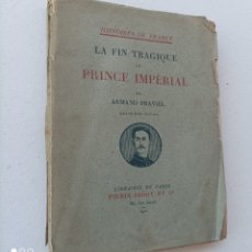 Libros antiguos: PRAVIEL, ARMAND. LA FIN TRAGIQUE DE PRINCE IMPERIAL 1928. Lote 332303788