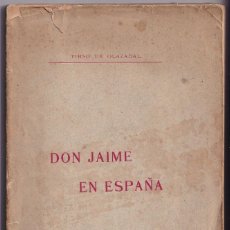 Libros antiguos: TIRSO DE OLAZÁBAL: DON JAIME EN ESPAÑA. CRÓNICA DEL VIAJE DE S. A. R. BILBAO, 1895 CARLISMO. Lote 339678858