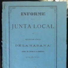 Libros antiguos: 1875 CUBA * INFORME JUNTA INSTRUCCION PUBLICA DE LA HABANA ESTADO ENSENANZA ANO DE 1874