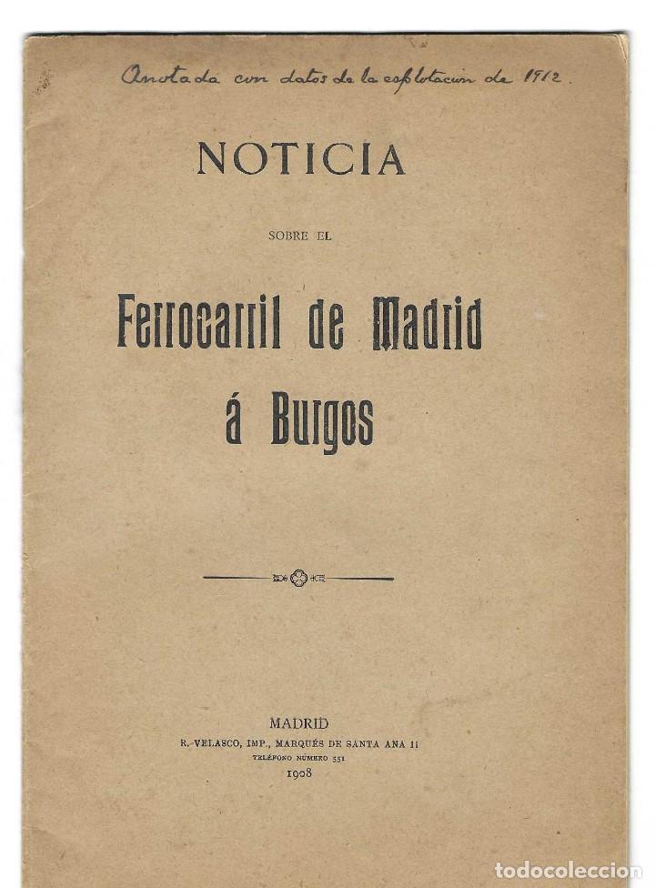 Libros antiguos: NOTICIA SOBRE EL FERROCARRIL DE MADRID A BURGOS. Anotado con datos de la explotaci&oacute;n de 1912
