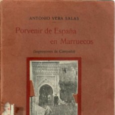 Libros antiguos: EL PORVENIR DE ESPAÑA EN MARRUECOS - 1915 - ANTONIO VERA SALAS - EDITADO POR COLEGIO MARIA CRISTINA. Lote 361673500