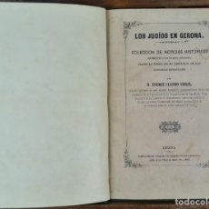 Libros antiguos: LOS JUDIOS EN GERONA. ENRIQUE CLAUDIO GIRBAL. EDIT. GERARDO CUMANE. 1870.. Lote 362771430