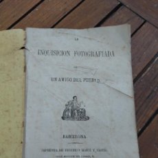 Libros antiguos: LA INQUISICIÓN FOTOGRAFIADA POR UN AMIGO DEL PUEBLO. BARCELONA, 1874.