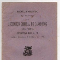 Libros antiguos: REGLAMENTO DE LA ASOCIACION GENERAL DE GANADEROS DEL REINO. REAL DECRETO 3 DE MARZO DE 1877. Lote 365811116