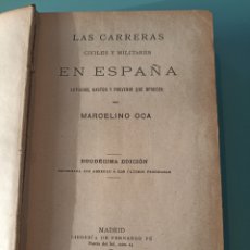 Libros antiguos: LAS CARRERAS CIVILES Y MILITARES EN ESPAÑA. MARCELINO OCA. MADRID 1909 12ª EDICIÓN. Lote 378387609