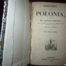 Libros antiguos: HISTORIA DE LA POLONIA CARLOS FORSTER 1840 BARCELONA