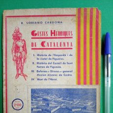 Libros antiguos: ANTIGUO Y RARO LIBRO GESTES HEROIQUES DE CATALUNYA. FIGUERES 1934. CATALANISMO. CATALÀ. Lote 386405999