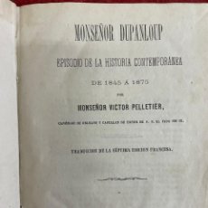 Libros antiguos: MONSEÑOR DUPANLOUP. HISTORIA CONTEMPORANEA 1845 - 1875. VICTOR PELLETIER. 1876. Lote 400488149