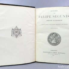 Libros antiguos: FELIPE SEGUNDO II H FORNERON ED MONTANER Y SIMÓN 1884. Lote 401520439