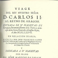 Libros antiguos: VIAJE DEL REY NUESTRO SEÑOR DON CARLOS II AL REINO DE ARAGÓN 1680, FACSIMIL 1985 .VER NOTA. Lote 402738204