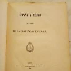 Libros antiguos: ESPAÑA Y MÉJICO EN EL ASUNTO DE LA CONVENCIÓN ESPAÑOLA. MADRID. 1855. MÉXICO, DEUDA. Lote 403086959