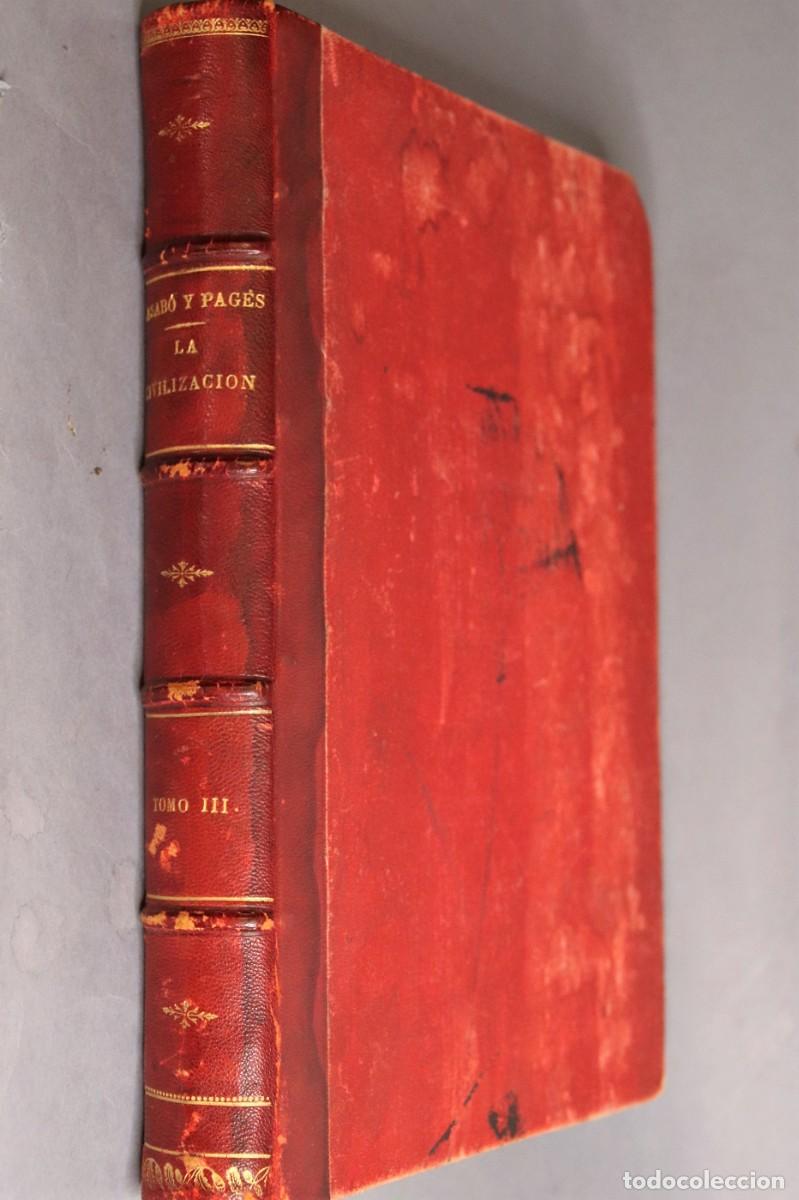Libros antiguos: Don Pelegr&iacute;n Casab&oacute; y Pag&eacute;s- La Civilizaci&oacute;n Tomo Tercero - 1882 Barcelona