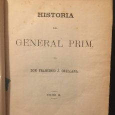 Libros antiguos: HISTORIA DEL GENERAL PRIM. TOMO II. ORELLANA - FRANCISCO J. ORELLANA