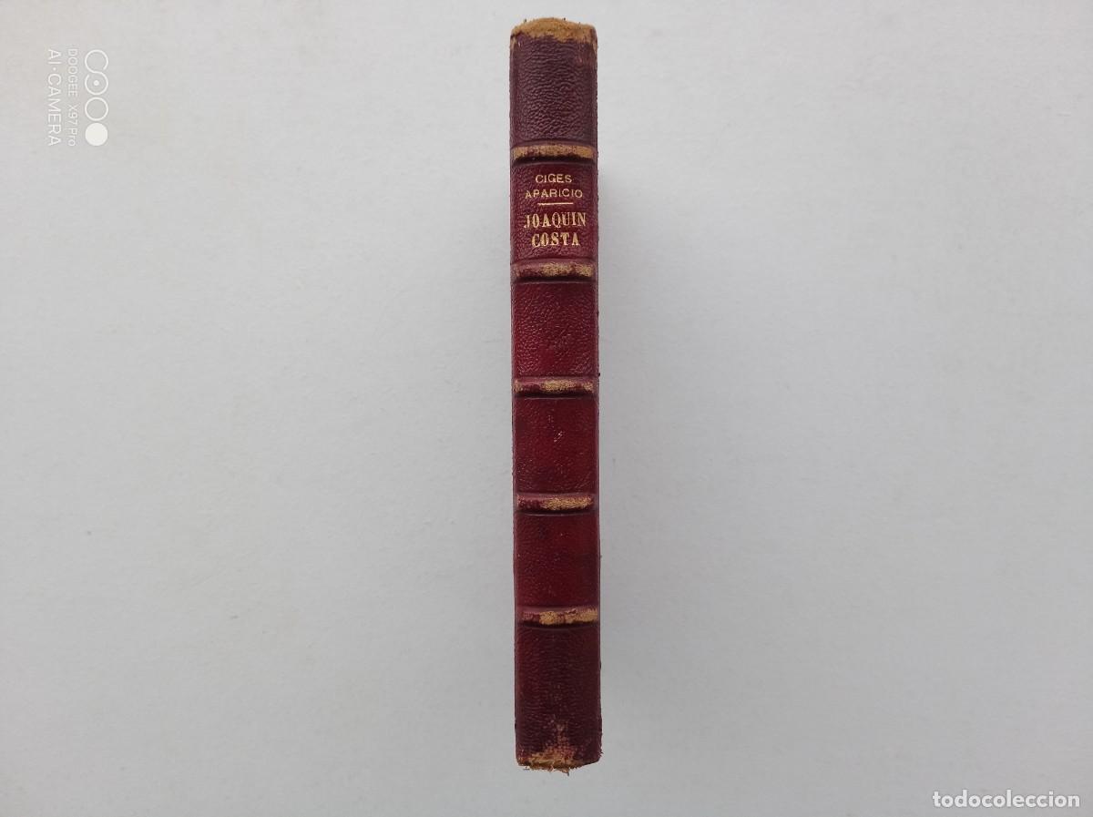 Libros antiguos: LIBRERIA GHOTICA. LUJOSA EDICI&Oacute;N EN PIEL DE CIGES APARICIO. JOAQUIN COSTA. BIOGRAFIA. 1930