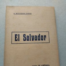 Libros antiguos: EL SALVADOR. BOSQUEJO HISTÓRICO, GEOGRÁFICO, ESTADÍSTICO...SIMEÓN MUGUERZA. BARCELONA, 1912.