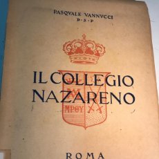 Libros antiguos: LIBRO. IL COLLEGIO NAZARENO. PASQUALE VANNUCCI. ROMA, 1630-1930.
