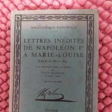 Libros antiguos: 1935. LETTRES INÉDITES DE NAPOLEON I A MARIE-LOUISE (1810-1814).
