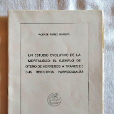 Libros antiguos: VICENTE PÉREZ MOREDA: ESTUDIO EVOLUTIVO DE LA MORTALIDAD EN OTERO DE HERREROS, SEGOVIA