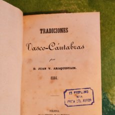 Libros antiguos: ARAQUISTAIN, JUAN V. TRADICIONES VASCO-CÁNTABRAS. TOLOSA: EN LA IMPRENTA DE LA PROVINCIA. 1866