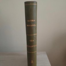 Libros antiguos: VIDA MONÁSTICA DE LA PROVINCIA DE SANTANDER. LIEBANA Y SANTILLANA. TOMO I. 1918 MATEO ESCAGEDO