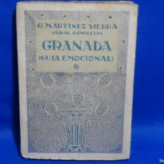 Libros antiguos: G. MARTINEZ SIERRA. GRANADA(GUÍA EMOCIONAL) RENACIMIENTO. 235 PG.