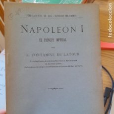 Libros antiguos: RARO. HISTORIA. NAPOLEON I EL PRINCIPE DE LATOUR, MADRID, 1910, L42 VISITA MI TIENDA.
