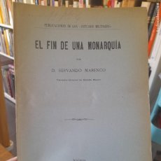 Libros antiguos: HISTORIA. EL FIN DE UNA MONARQUÍA, SERVANDO MARENCO, MADRID, 1900, L44 VISITA MI TIENDA.