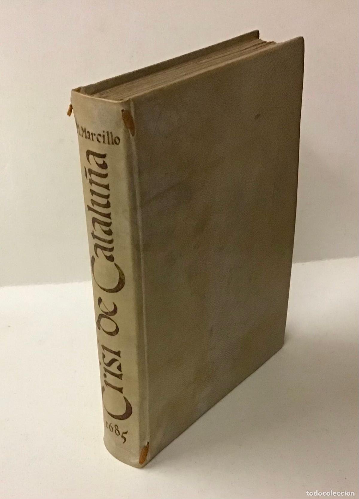 Libros antiguos: CRISI DE CATALUÑA, HECHA POR LAS NACIONES ESTRANGERAS. MARCILLO, MANUEL. BARCELONA, 1685.