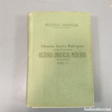 Libros antiguos: HISTORIA UNIVERSAL MODERNA EDUARDO IBARRA 1923