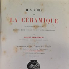 Libros antiguos: HISTOIRE DE LA CERAMIQUE. ALBERT JACQUEMART. LIBRAIRIE HACHETTE. 1884.