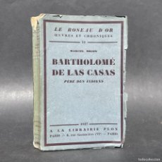 Libros antiguos: FRAY BARTOLOMÉ DE LAS CASAS - BARTHOLOMÉ DE LAS CASAS - PÈRE DES INDIENS - PARIS PLON 1927