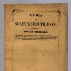 Libros antiguos: UN DIA DE SOLEMNISIMO TRIUNFO CELEBRADO POR LOS BILBAINOS POR HABER PRESERVADO EL COLERA. AÑO 1854